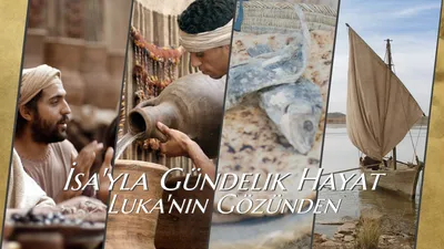 İsa'yla Gündelik Hayat - Luka'nın Gözünden