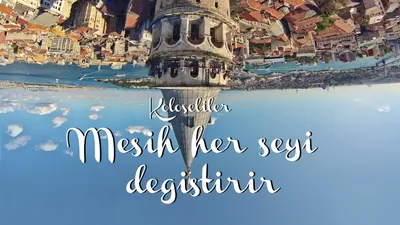 Koloseliler - Mesih her şeyi değiştirir