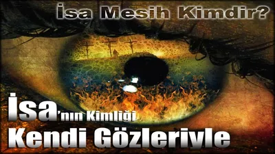 İsa Mesih Kimdir?