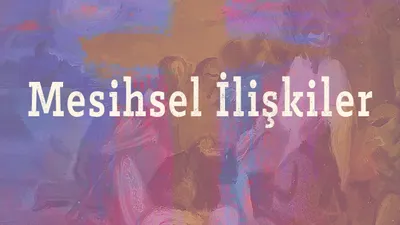 Mesihsel İlişkiler